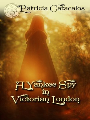 cover image of A Yankee Spy in Victorian London (Book 2--Spy Series)
